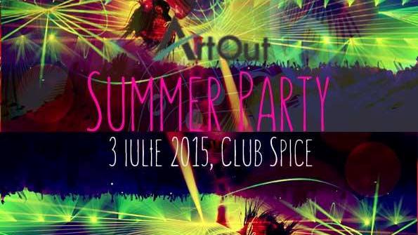 Vineri esti invitat la Art Out Summer Party in Club Spice!